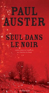 Paul Auster - Seul dans le Noir