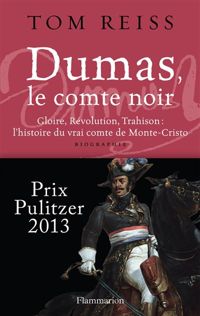 Tom Reiss - Dumas, le comte noir