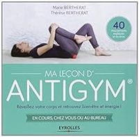 Marie Bertherat - Therese Bertherat - Ma leçon d'antigym