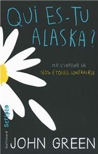 John Green - Qui es-tu Alaska ?