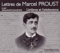 Marcel Proust - Lettres : L'enfance et l'adolescence