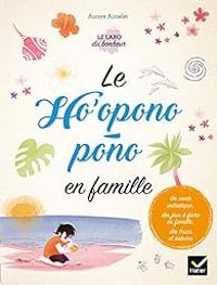 Couverture du livre Le Ho'oponopono en famille - Aurore Aimelet