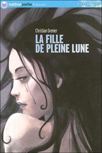 Couverture du livre La Fille de pleine lune - Christian Grenier