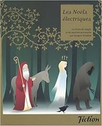 Jacques Baudou - Johan Heliot - Béatrice Nicodème - Fiction, N° Spécial : Les Noëls électriques