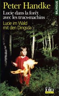 Couverture du livre Lucie dans la forêt avec les trucs-machins - Peter Handke