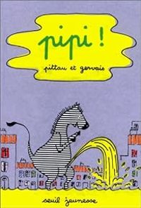 Couverture du livre Pipi ! - Francesco Pittau - Bernadette Gervais