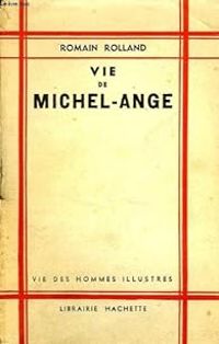 Romain Rolland - Vie de Michel-Ange