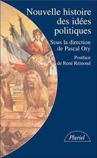 Pascal Ory - Nouvelle histoire des idées politiques