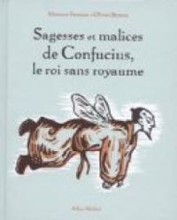 Couverture du livre Sagesses et malices de Confucius - Maxence Fermine - Olivier Besson