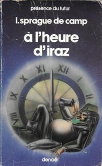 Couverture du livre A l'heure d'Iraz - Lyon Sprague De Camp