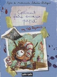 Couverture du livre Comment faire enrager papa : En 10 leçons - Sylvie De Mathuisieulx - Sebastien Diologent