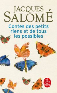 Couverture du livre Contes des petits riens et de tous les possibles - Jacques Salome