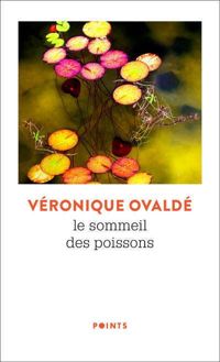 Couverture du livre Le sommeil des poissons - Veronique Ovalde