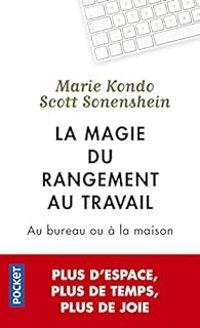 Marie Kondo - Scott Sonenshein - La magie du rangement au travail