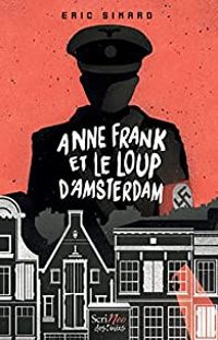 Ric Simard - Anne Frank et le loup d'Amsterdam