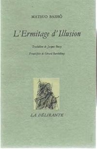 Couverture du livre L'Ermitage d'illusion - Basho Matsuo