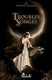 Stephane Soutoul - Troubles Songes