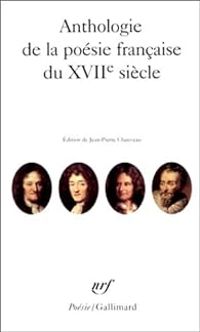 Jean Pierre Chauveau - Anthologie de la poésie française du XVIIe siècle