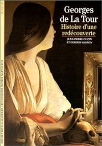 Jean Pierre Cuzin - Dimitri Salmon - Georges de La Tour : Histoire d'une redécouverte