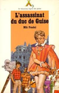 Couverture du livre L'assassinat du duc de guise - Mik Fondal