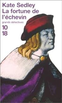 Kate Sedley - La fortune de l'échevin