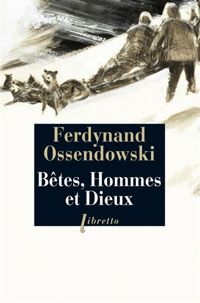 Couverture du livre Bêtes, hommes et dieux  - Ossendowski F - Antoni Ferdynand Ossendowski