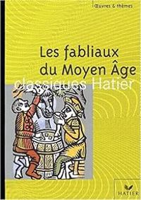 Couverture du livre Les Fabliaux du Moyen Âge - Francoise Rachmuhl