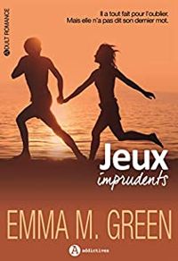 Emma Green - Jeux imprudents - Intégrale