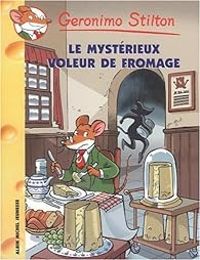 Geronimo Stilton - Le mystérieux voleur de fromage