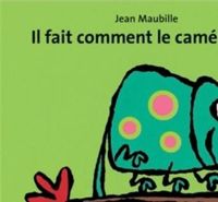 Jean Maubille - Il fait comment le caméléon ?
