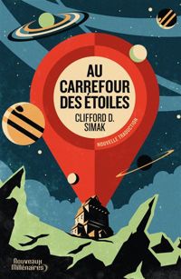 Couverture du livre Au carrefour des étoiles - Clifford D Simak - Clifford Donald Simak