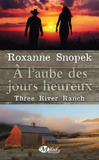 Couverture du livre À l'aube des jours heureux - Roxanne Snopek