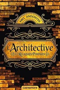 Mel Andoryss - L'Architective : Les reliques perdues