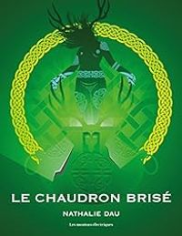 Nathalie Dau - Le chaudron brisé