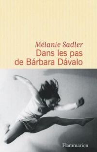 Melanie Sadler - Dans les pas de Barbara Davalo