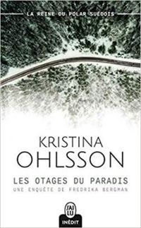 Kristina Ohlsson - Les otages du Paradis