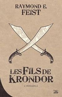 Couverture du livre Les fils de Krondor - Intégrale - Raymond E Feist