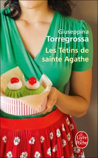 Giuseppina Torregrossa - Les Tétins de sainte Agathe