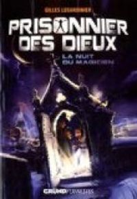 Gilles Legardinier - Prisonnier des dieux : La nuit du magicien