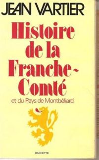 Couverture du livre Histoire de la Franche - Jean Vartier