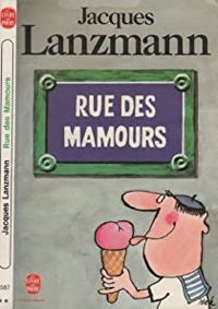 Jacques Lanzmann - Rue des Mamours