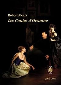 Robert Alexis - Les contes d'Orsanne