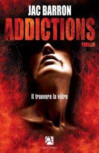 Couverture du livre Addictions - Jac Barron