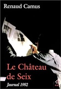 Couverture du livre Le Château de Seix : Journal 1992 - Renaud Camus