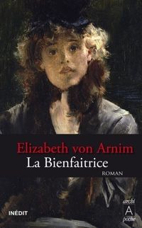 Elizabeth Von Arnim - Geraldine Barbe - La Bienfaitrice