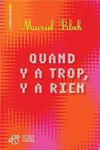 Couverture du livre QUAND Y A TROP, Y A RIEN - Muriel Bloch