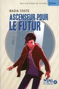 Couverture du livre Ascenseur pour le futur - Nadia Coste