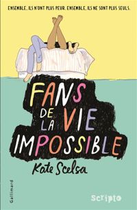 Kate Scelsa - Fans de la vie impossible