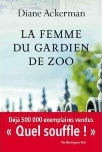 Diane Ackerman - La femme du gardien de zoo