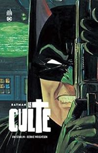 Bernie Wrightson - Jim Starlin - Batman : Le Culte